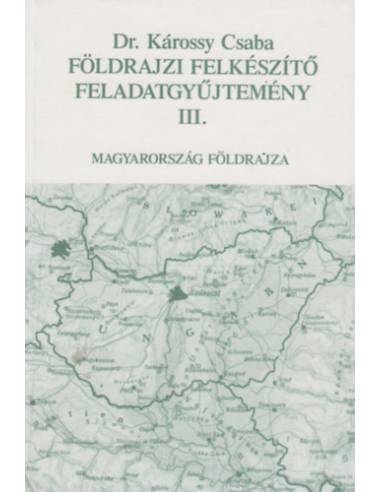 Földrajzi felkészítő feladatgyűjtemény III.