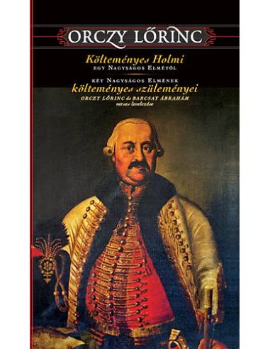 Költeményes holmi egy nagyságos elmétől - Két nagyságos elmének költeményes szüleményei