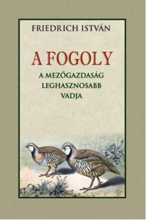 A fogoly - A mezőgazdaság leghasznosabb vadja
