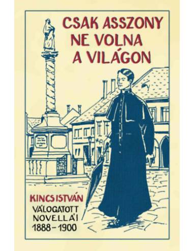 Csak asszony ne volna a világon