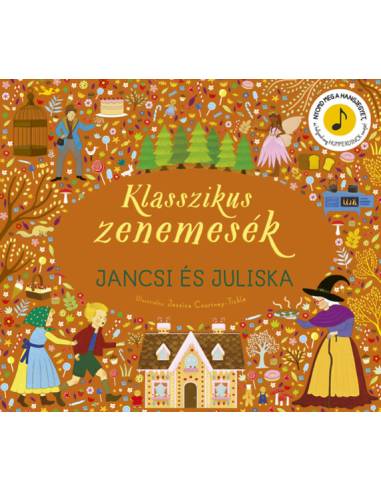 Klasszikus zenemesék: Jancsi és Juliska - Nyomd meg a hangjegyet, és hallgasd meg Humperdinck zenéjét!