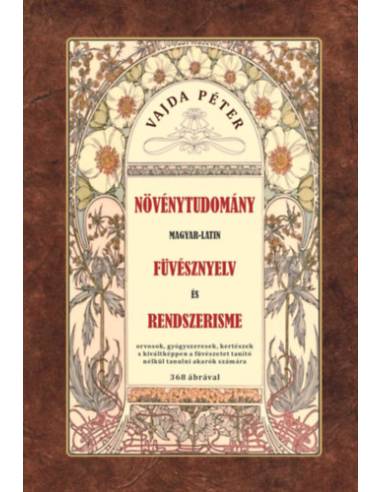 Növénytudomány - Magyar-Latin füvésznyelv és rendszerisme
