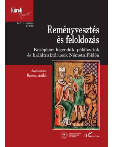 Reményvesztés és feloldozás - Középkori legendák, példázatok és haláltraktátusok Németalföldön