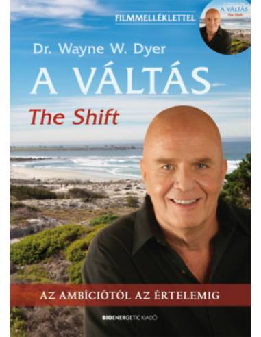 A Váltás - 2.kiadás- The Shift - Filmmelléklettel! - Az ambíciótól az értelemig