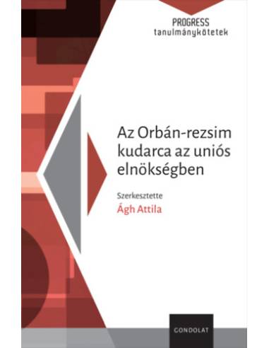 Az Orbán-rezsim kudarca az uniós elnökségben
