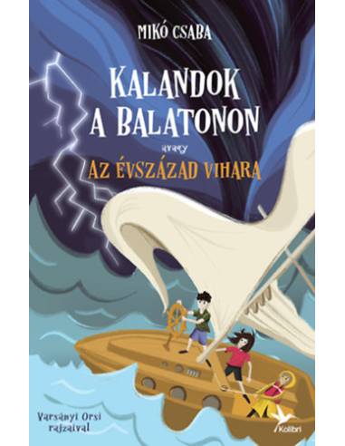 Kalandok a Balatonon 3. - Avagy az évszázad vihara