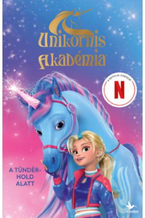 A tündérhold alatt - Unikornis Akadémia - A Netflix-sorozat