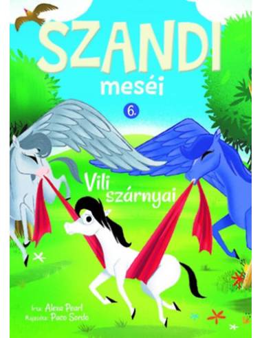Szandi meséi 6. - Vili szárnyai