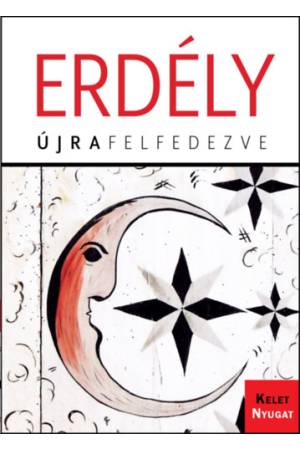 Erdély - Újrafelfedezve