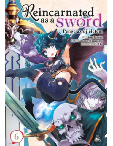 Reincarnated as a Sword 6. - Penge az új életem 6.