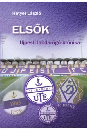 Elsők - Újpesti labdarúgó - krónika