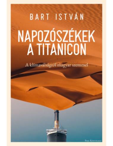 Napozószékek a Titanicon - A klímaválságról magyar szemmel