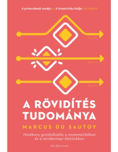 A rövidítés tudománya - Hatékony gondolkodás a matematikában és a mindennapi életünkben