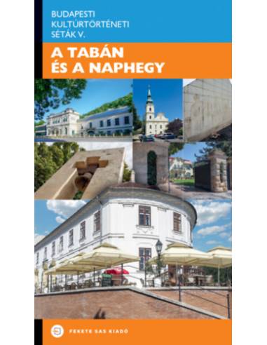 A Tabán és a Naphegy - Budapesti Kultúrtörténeti Séták V.