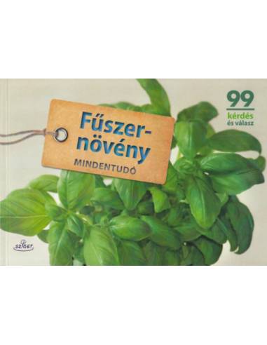 Fűszernövény mindentudó - 99 lényegre törő válasz