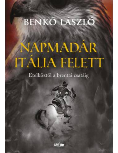 Napmadár Itália felett - Etelköztől a brentai csatáig