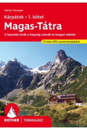 Magas-Tátra - Kárpátok 1. kötet - Rother túrakalauz - A legszebb túrák a hegység szlovák és lengyel oldalán