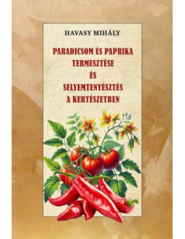 Paradicsom és paprika termesztése és Selyemtenyésztés a kertészetben