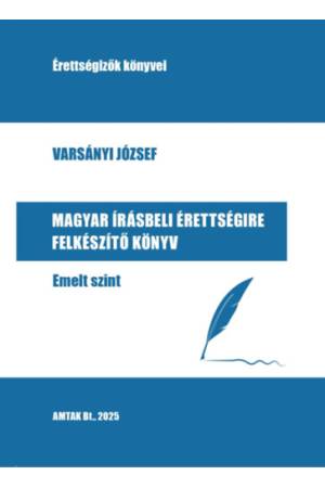 Magyar írásbeli érettségire felkészítő könyv - Emelt szint