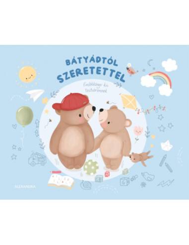 Bátyádtól szeretettel - Emlékkönyv kis testvéremnek