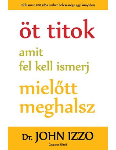 Öt titok amit fel kell ismerj, mielőtt meghalsz