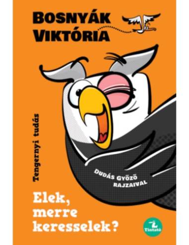 Elek, merre keresselek?