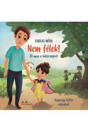 Nem félek! - Öt mese a bátorságról
