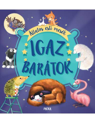 Igaz barátok - Állatos esti mesék