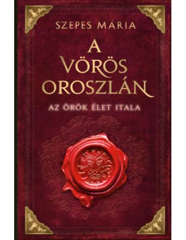 A Vörös Oroszlán - Az örök élet itala