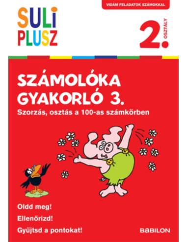 Suli Plusz Számolóka gyakorló 3. - Szorzás, osztás a 100-as számkörben