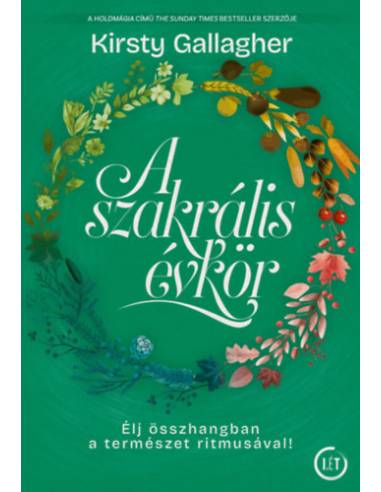 A szakrális évkör - Élj összhangban a természet ritmusával!