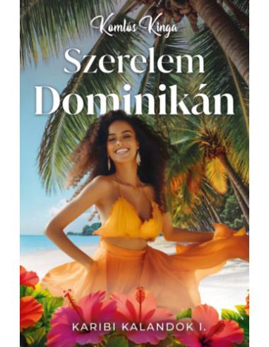 Szerelem Dominikán - Karibi kalandok I.