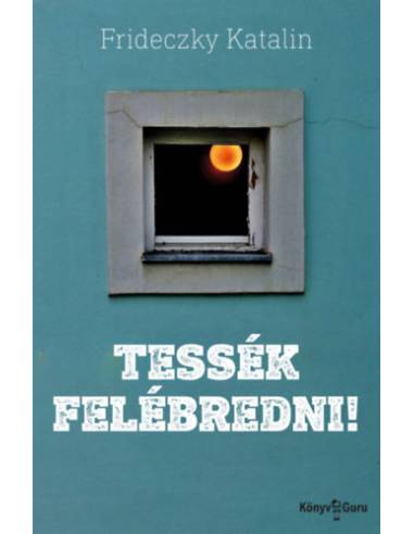 Tessék felébredni!