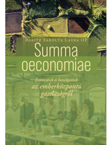 Summa oeconomiae - Értekezések és beszélgetések az emberközpontú gazdaságról