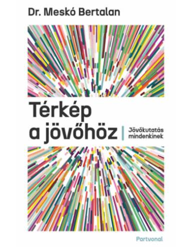 Térkép a jövőhöz - Jövőkutatás mindenkinek