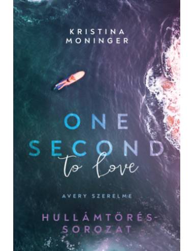One Second to Love - Avery szerelme - (Különleges kiadás)