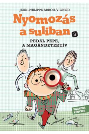 Pedál Pepe, a magándetektív - Nyomozás a suliban 3.
