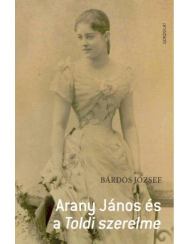 Arany János és a Toldi szerelme