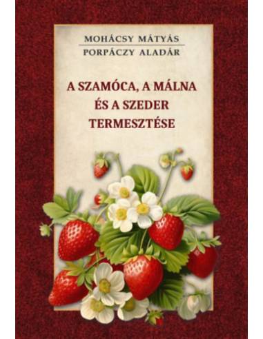 A szamóca, a málna és a szeder termesztése
