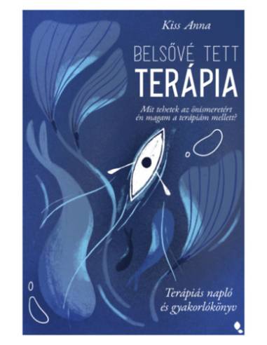 Belsővé tett terápia - Terápiás napló és gyakorlókönyv