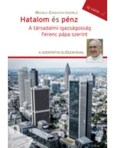 Hatalom és pénz - A társadalmi igazságosság Ferenc pápa szerint