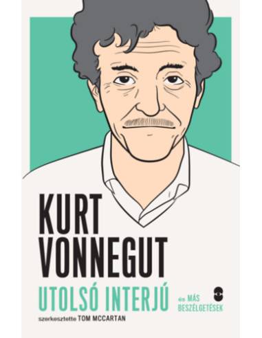 Kurt Vonnegut - Utolsó interjú és más beszélgetések