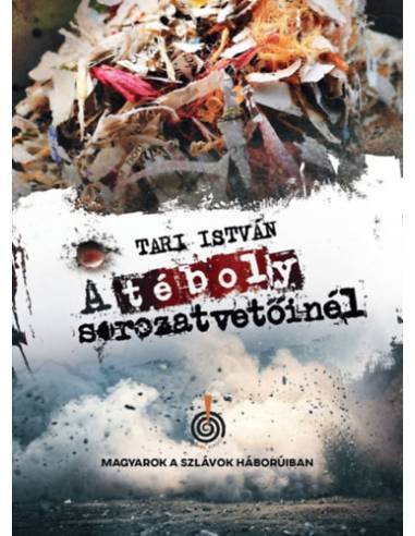A téboly sorozatvetőinél - Magyarok a szlávok háborúiban