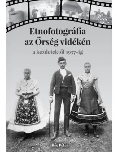 Etnofotográfia az Őrség vidékén