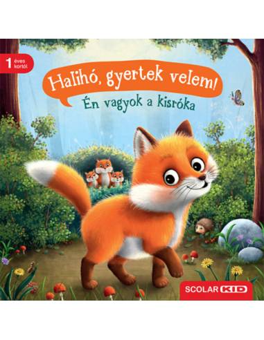 Halihó, gyertek velem! - Én vagyok a kisróka
