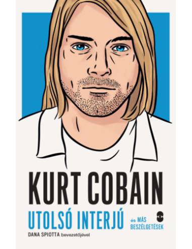 Kurt Cobain - Utolsó interjú és más beszélgetések