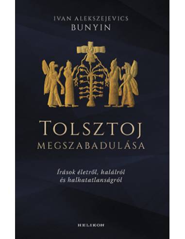 Tolsztoj megszabadulása - Írások életről, halálról és halhatatlanságról