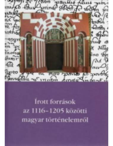 Írott források az 1116-1205 közötti magyar történelemről