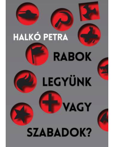 Rabok legyünk vagy szabadok?