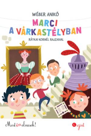 Marci a várkastélyban - Most én olvasok! 4. szint